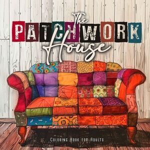 The Patchwork House Coloring Book for Adults: Interior Coloring Book for Adults